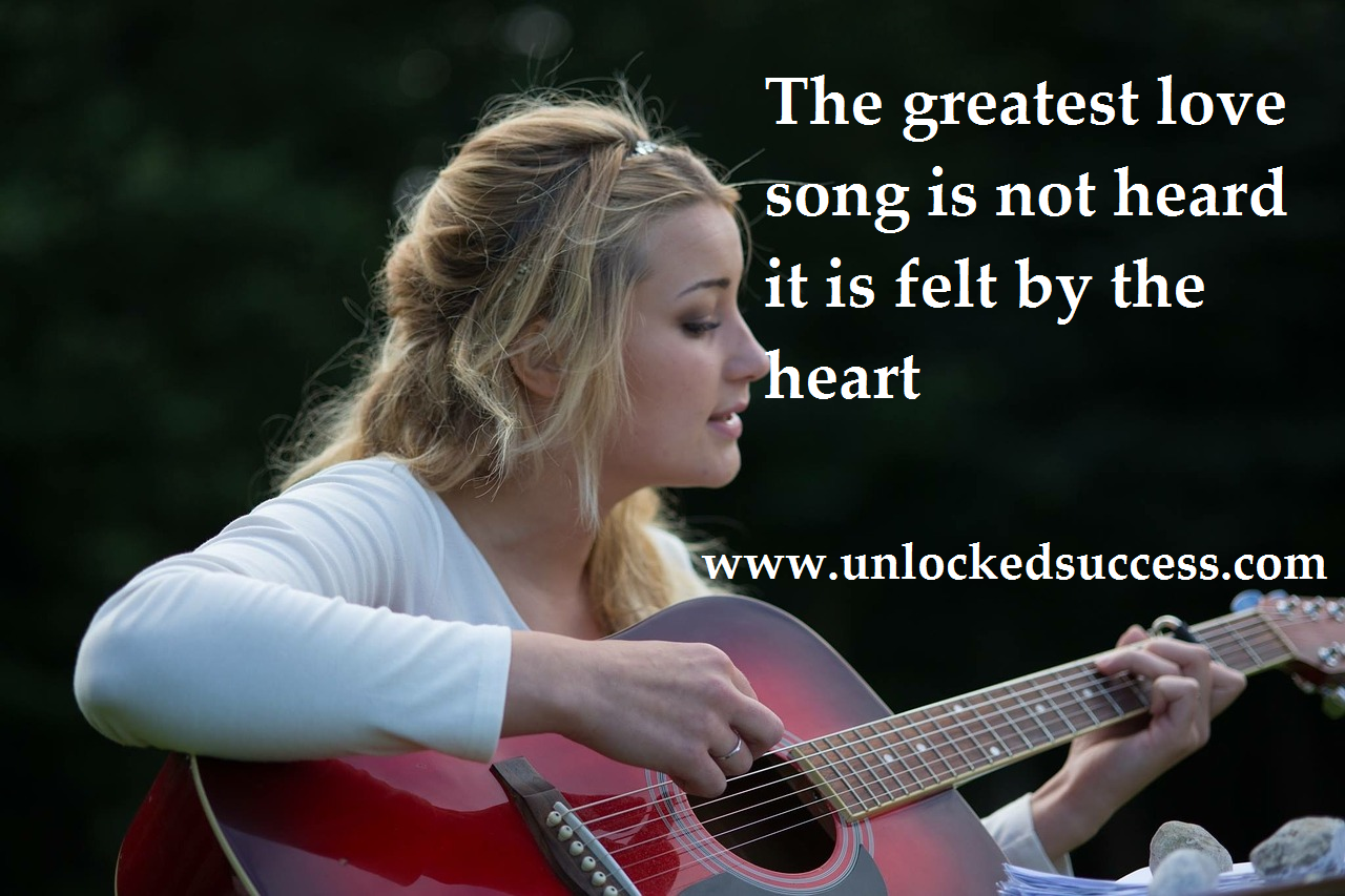 Learning why The greatest Love song is not heard but is felt